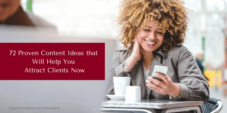72 Proven Content Ideas that Will Help You Attract Clients Now